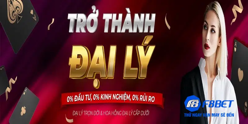 Trở thành đại lý F8BET để kiếm tiền nhanh chóng