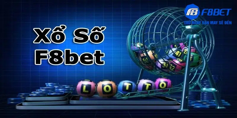 Xổ số F8BET- lựa chọn lý tưởng cho người chơi