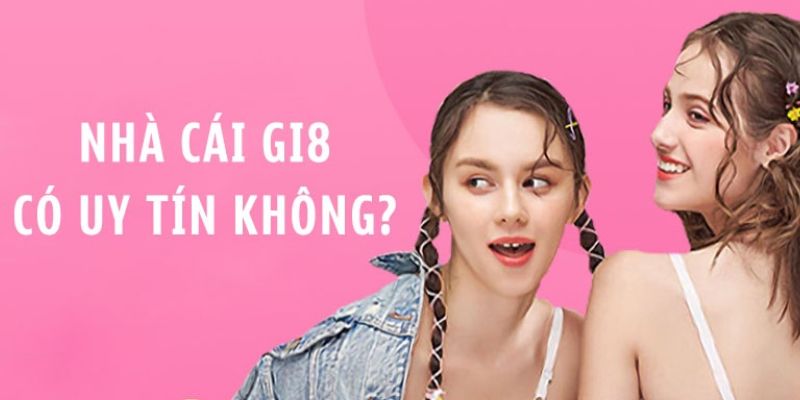 nha cai gi8 lua dao co dung khong GI8 – Chơi Game Cực Đỉnh Cùng Nhà Cái Uy Tín Nhất 2023