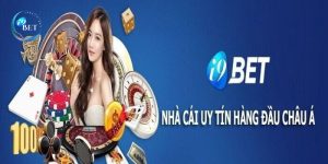 Các ưu điểm và tính năng vượt trội của i9bet.