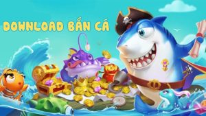 Mách Bạn Cách Tải Game Bắn Cá Đổi Thưởng Dễ Dàng, Nhanh Chóng