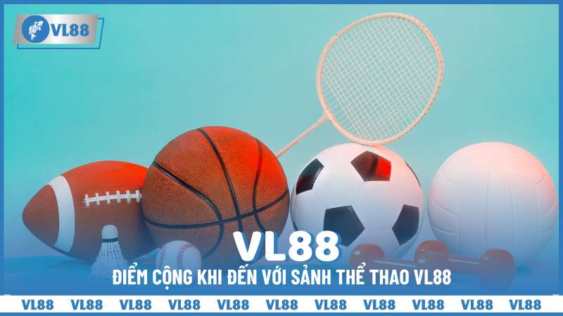 diem cong khi den voi sanh the thao vl88 Thể thao VL88 - Khám phá thế giới cá cược mới