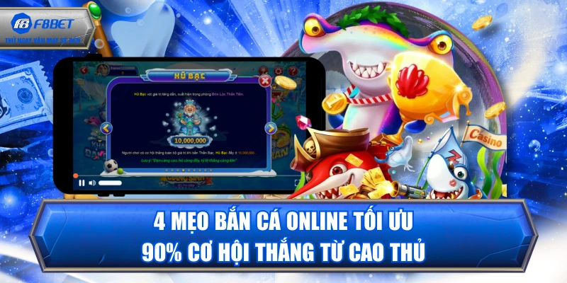 4 Mẹo Bắn Cá Online Tối Ưu 90% Cơ Hội Thắng Từ Cao Thủ