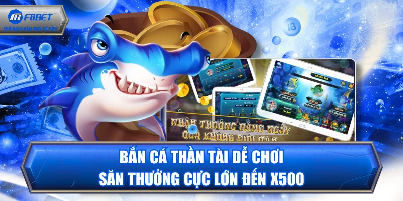 Bắn Cá Thần Tài Dễ Chơi, Săn Thưởng Cực Lớn Đến X500