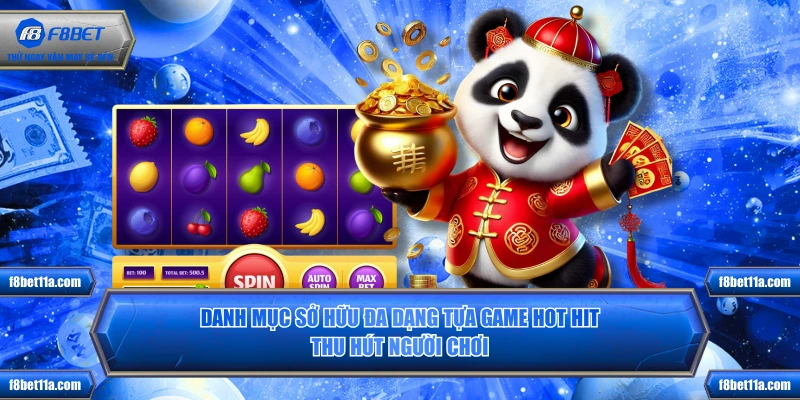 Danh mục sở hữu đa dạng tựa game hot hit thu hút người chơi