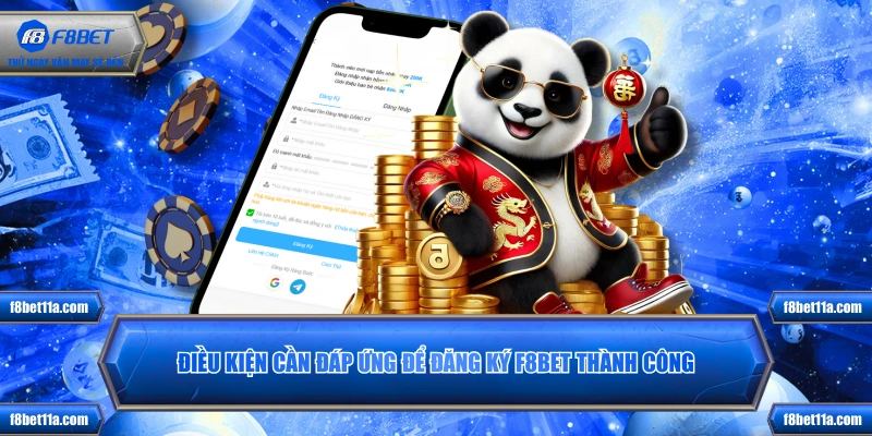 Điều kiện cần đáp ứng để đăng ký F8BET thành công