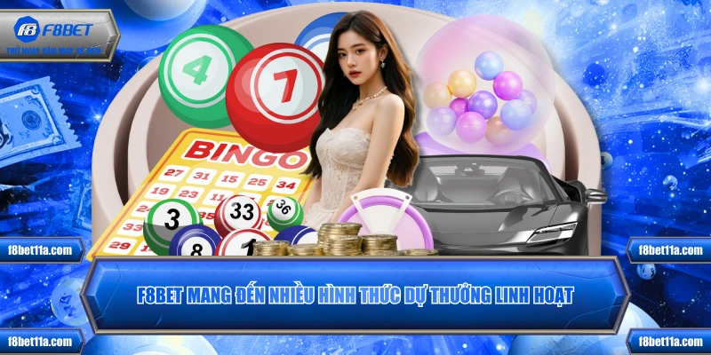 f8bet mang đến nhiều hình thức dự thưởng linh hoạt