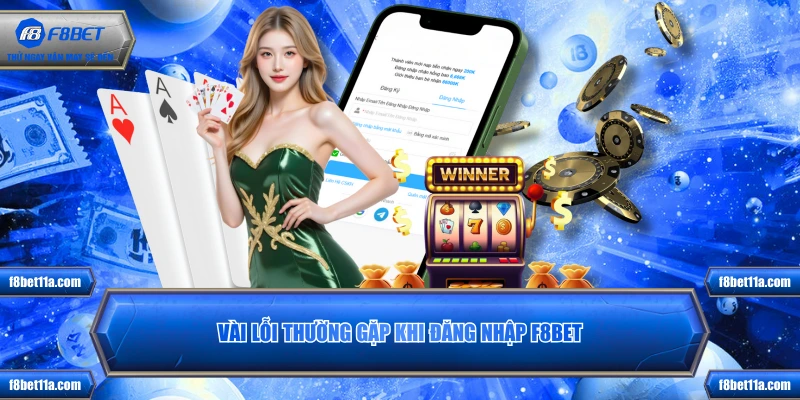 Vài lỗi thường gặp khi đăng nhập F8BET