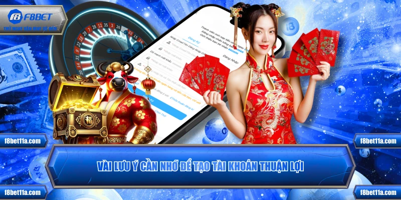 Vài lưu ý cần nhớ để tạo tài khoản thuận lợi