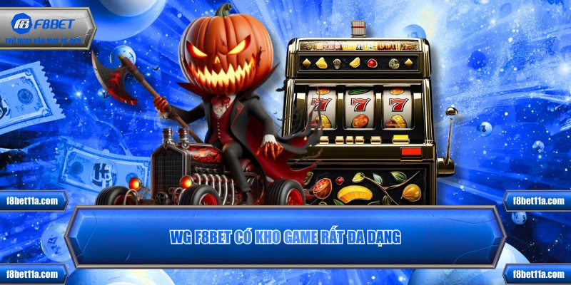 WG F8BET có kho game rất đa dạng
